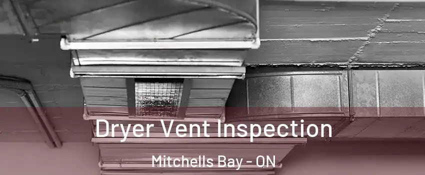  Dryer Vent Inspection Mitchells Bay - ON