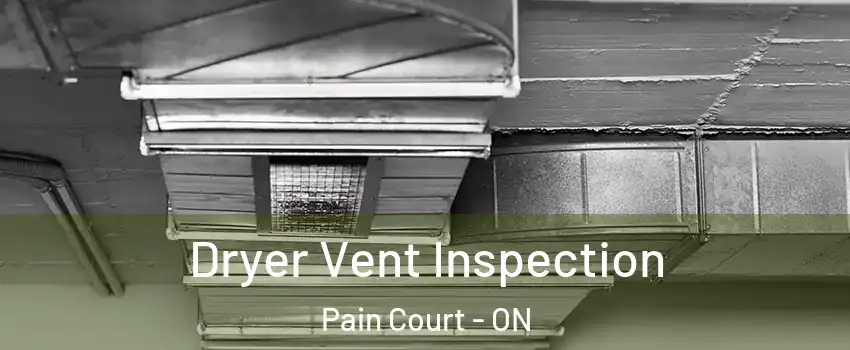  Dryer Vent Inspection Pain Court - ON
