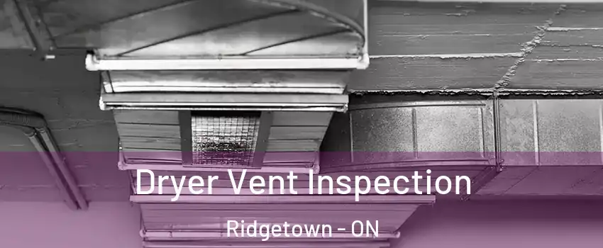  Dryer Vent Inspection Ridgetown - ON