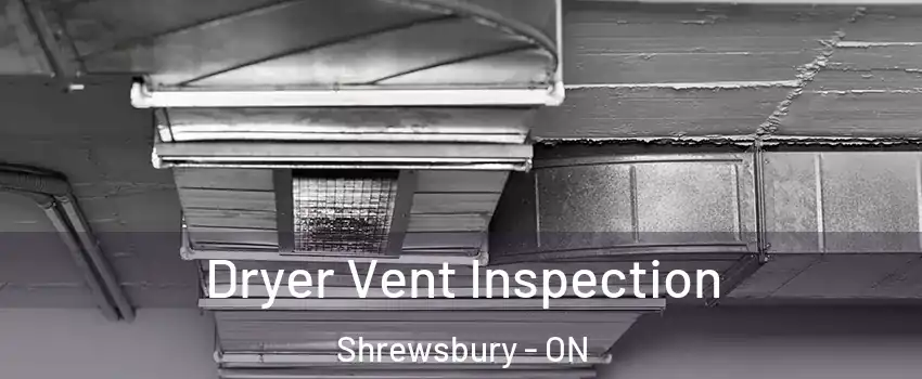  Dryer Vent Inspection Shrewsbury - ON