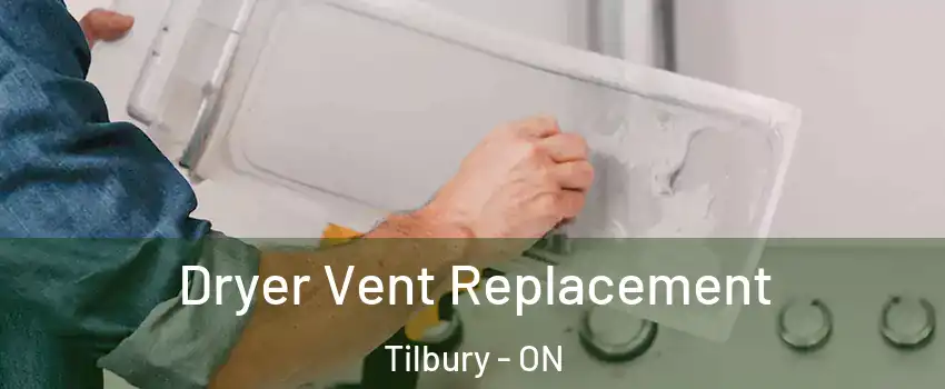  Dryer Vent Replacement Tilbury - ON