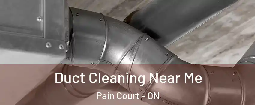  Duct Cleaning Near Me Pain Court - ON