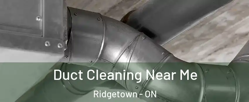  Duct Cleaning Near Me Ridgetown - ON