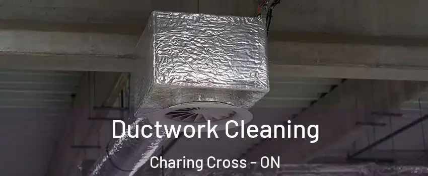  Ductwork Cleaning Charing Cross - ON