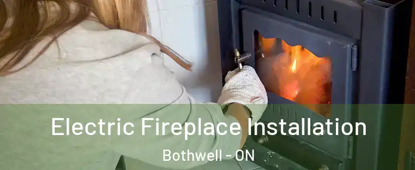  Electric Fireplace Installation Bothwell - ON