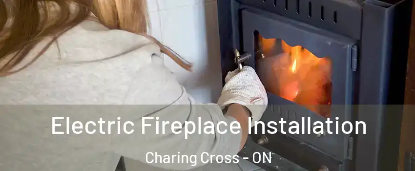  Electric Fireplace Installation Charing Cross - ON