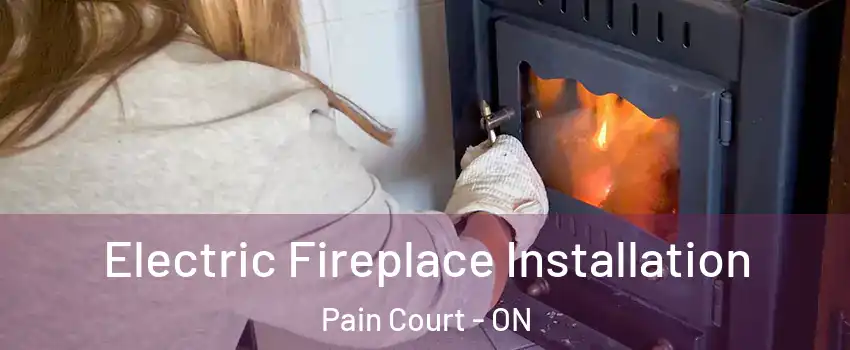  Electric Fireplace Installation Pain Court - ON