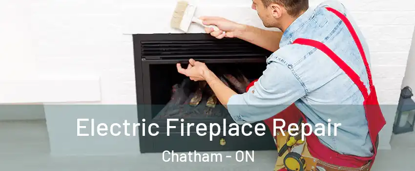  Electric Fireplace Repair Chatham - ON