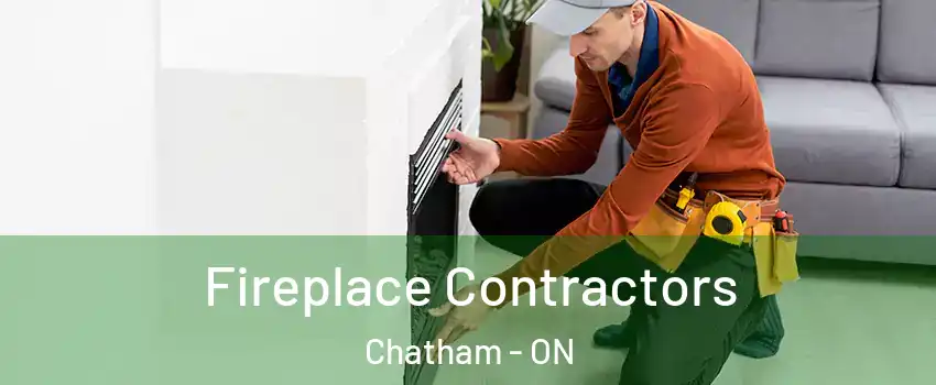  Fireplace Contractors Chatham - ON