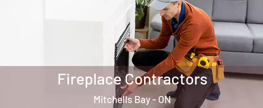 Fireplace Contractors Mitchells Bay - ON