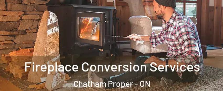  Fireplace Conversion Services Chatham Proper - ON