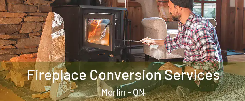  Fireplace Conversion Services Merlin - ON