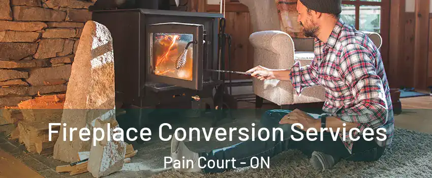  Fireplace Conversion Services Pain Court - ON