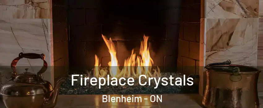 Fireplace Crystals Blenheim - ON