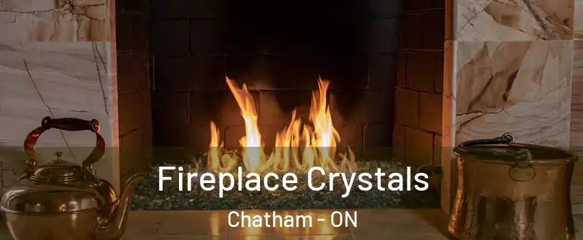  Fireplace Crystals Chatham - ON