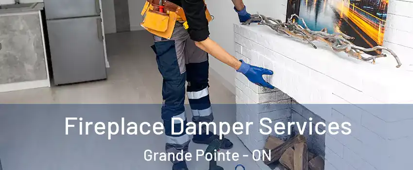 Fireplace Damper Services Grande Pointe - ON