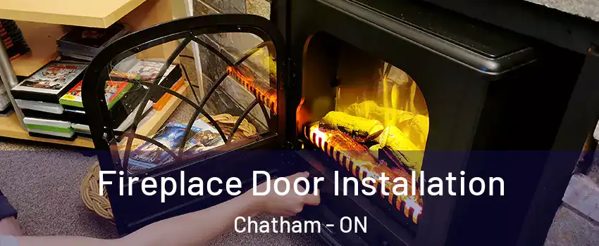  Fireplace Door Installation Chatham - ON