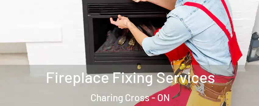  Fireplace Fixing Services Charing Cross - ON