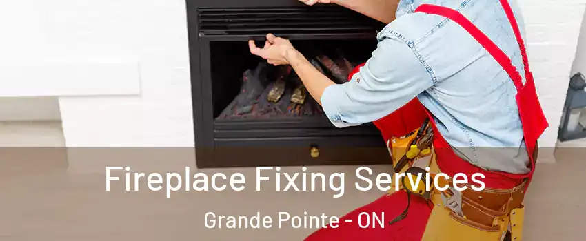  Fireplace Fixing Services Grande Pointe - ON
