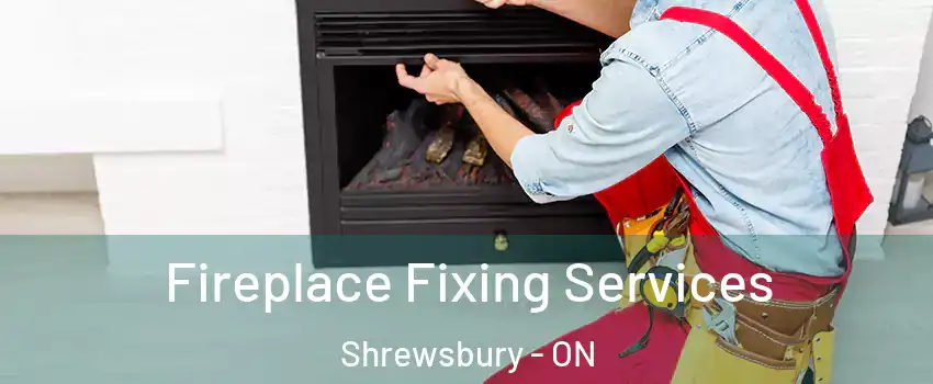  Fireplace Fixing Services Shrewsbury - ON