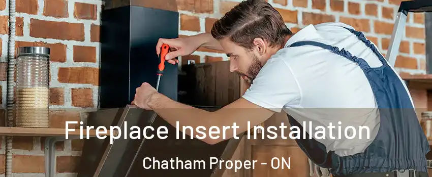  Fireplace Insert Installation Chatham Proper - ON