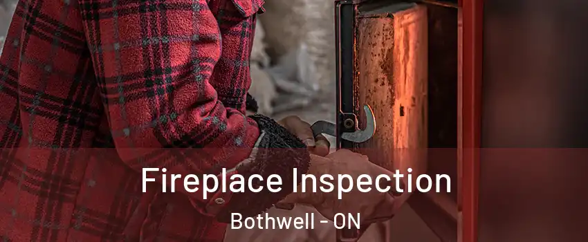  Fireplace Inspection Bothwell - ON
