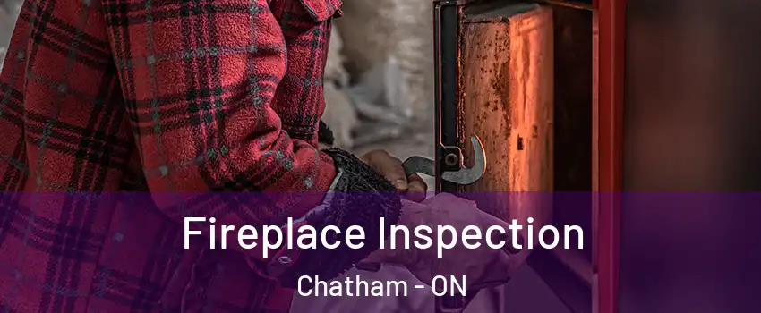  Fireplace Inspection Chatham - ON