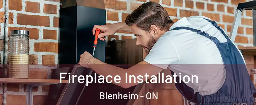  Fireplace Installation Blenheim - ON