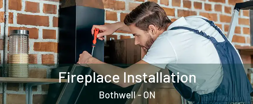  Fireplace Installation Bothwell - ON