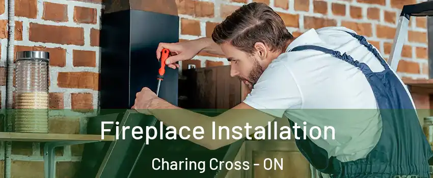  Fireplace Installation Charing Cross - ON