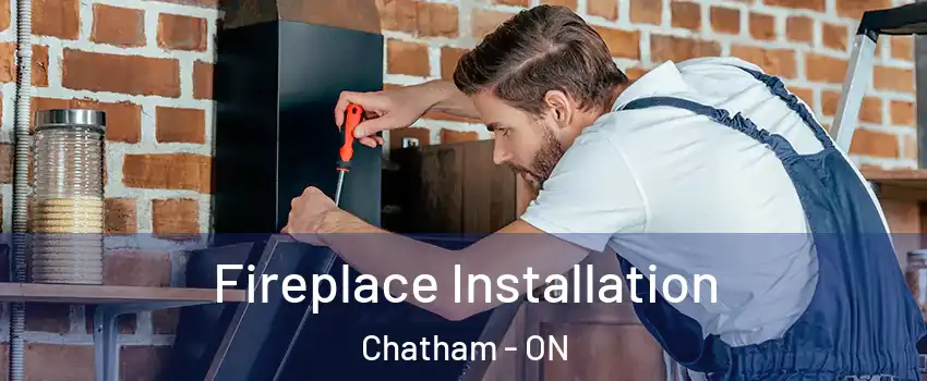  Fireplace Installation Chatham - ON