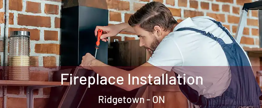  Fireplace Installation Ridgetown - ON