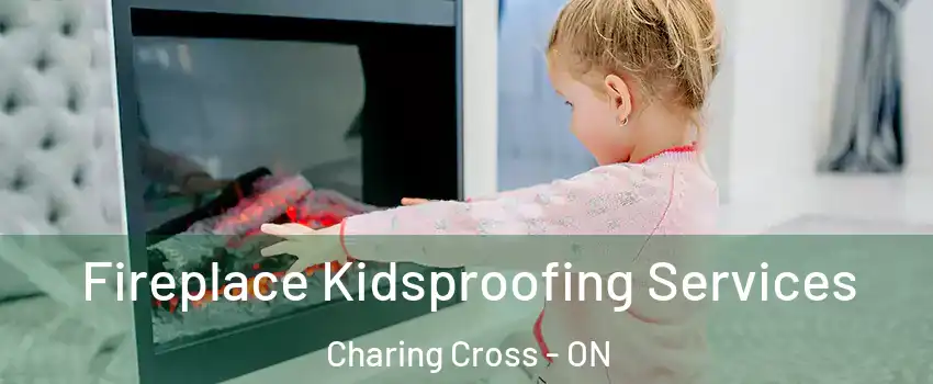  Fireplace Kidsproofing Services Charing Cross - ON