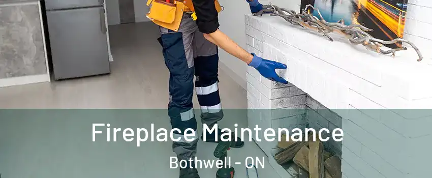  Fireplace Maintenance Bothwell - ON