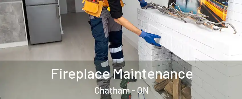  Fireplace Maintenance Chatham - ON