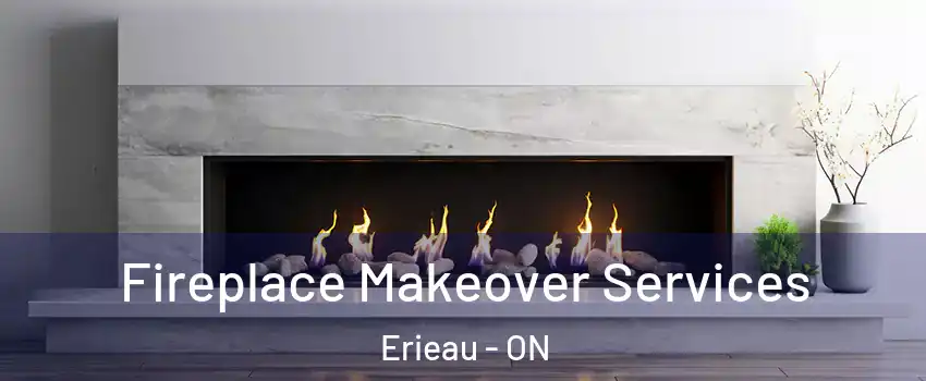 Fireplace Makeover Services Erieau - ON
