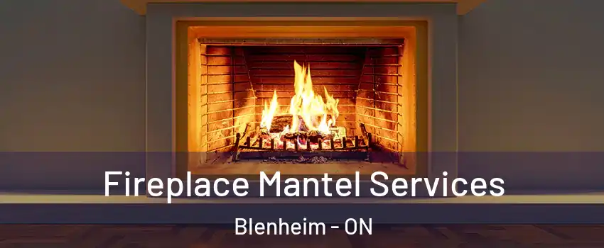  Fireplace Mantel Services Blenheim - ON