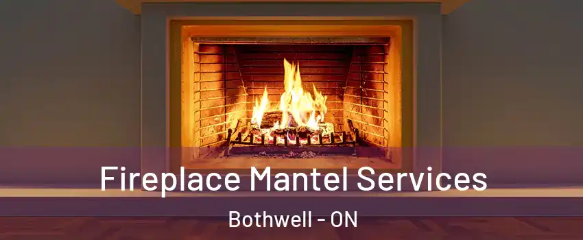  Fireplace Mantel Services Bothwell - ON