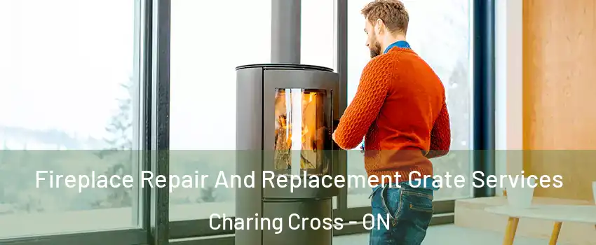  Fireplace Repair And Replacement Grate Services Charing Cross - ON