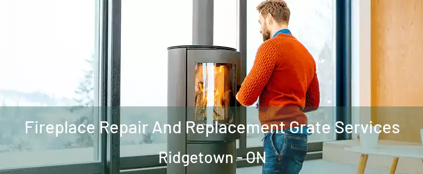  Fireplace Repair And Replacement Grate Services Ridgetown - ON