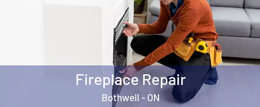  Fireplace Repair Bothwell - ON
