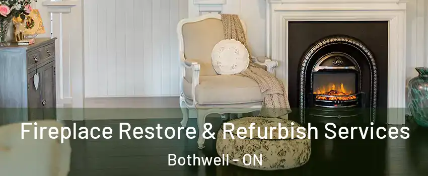 Fireplace Restore & Refurbish Services Bothwell - ON