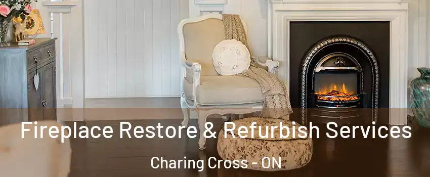 Fireplace Restore & Refurbish Services Charing Cross - ON