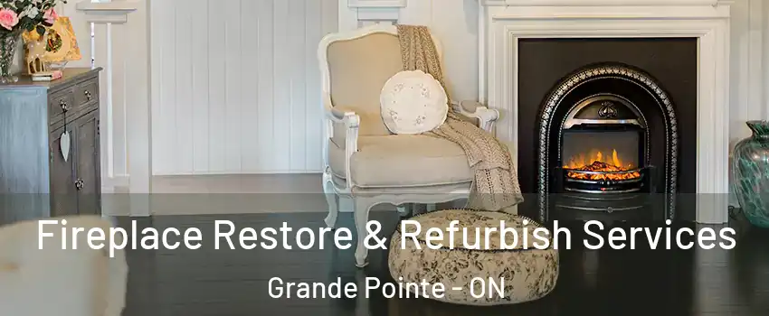 Fireplace Restore & Refurbish Services Grande Pointe - ON