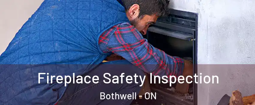  Fireplace Safety Inspection Bothwell - ON