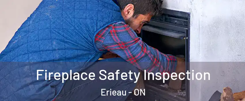  Fireplace Safety Inspection Erieau - ON