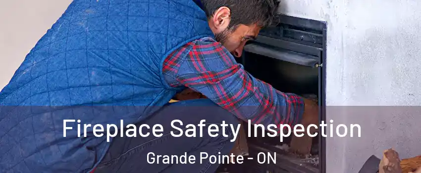 Fireplace Safety Inspection Grande Pointe - ON