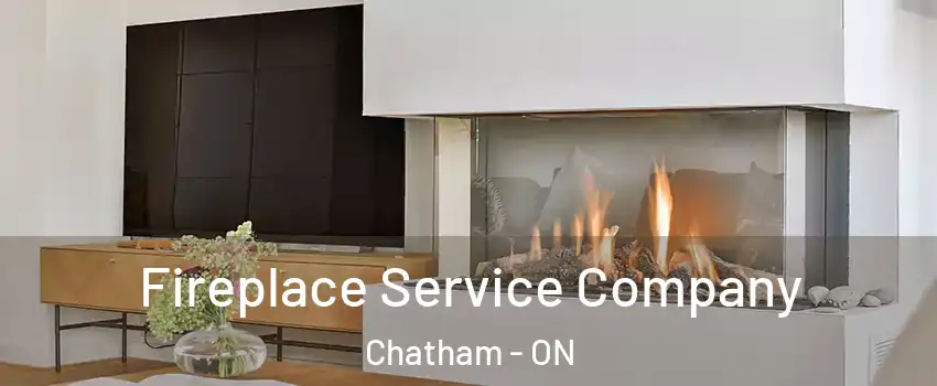  Fireplace Service Company Chatham - ON
