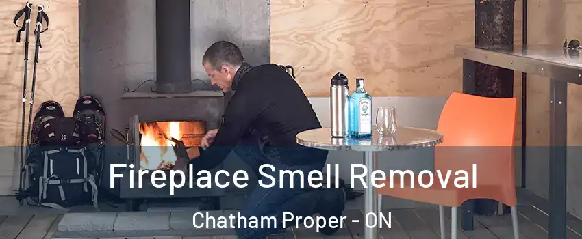  Fireplace Smell Removal Chatham Proper - ON