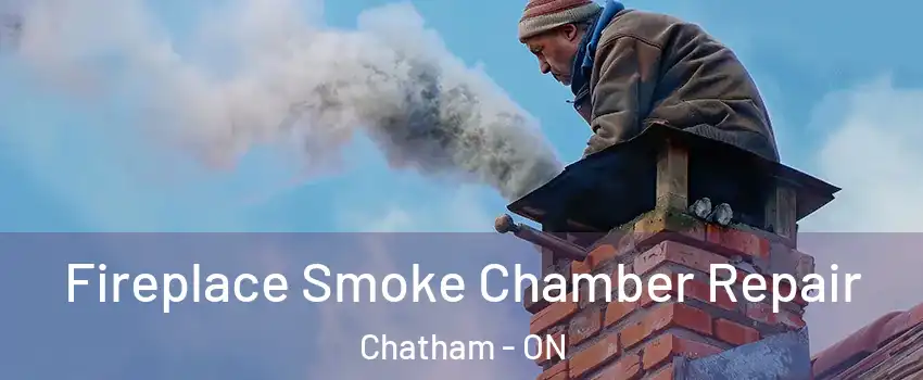  Fireplace Smoke Chamber Repair Chatham - ON